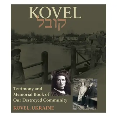 "Kowel; Testimony and Memorial Book" - "" ("Leoni‐zopperfin Eliezer")(Pevná vazba)