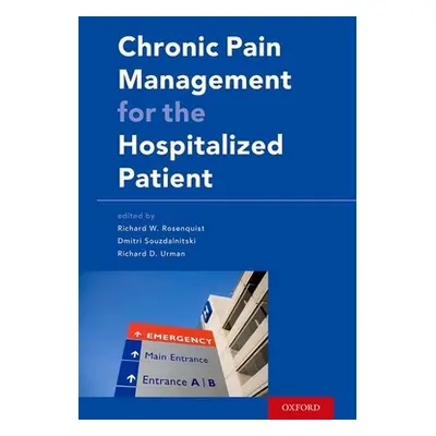 "Chronic Pain Management for the Hospitalized Patient" - "" ("Rosenquist Richard W.")(Paperback)