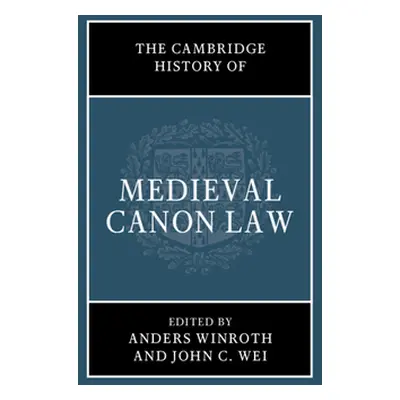 "The Cambridge History of Medieval Canon Law" - "" ("Winroth Anders")(Pevná vazba)