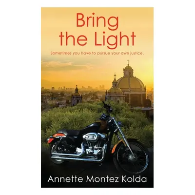 "Bring the Light" - "" ("Kolda Annette Montez")(Paperback)