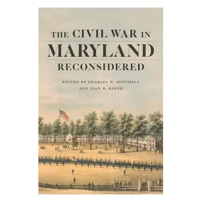 "The Civil War in Maryland Reconsidered" - "" ("Mitchell Charles W.")(Pevná vazba)