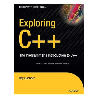 "Exploring C++: The Programmer's Introduction to C++" - "" ("Lischner Ray")(Paperback)