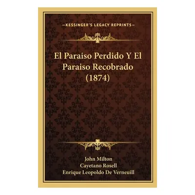 "El Paraiso Perdido Y El Paraiso Recobrado (1874)" - "" ("Milton John")(Paperback)