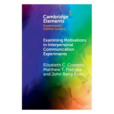 "Examining Motivations in Interpersonal Communication Experiments" - "" ("Connors Elizabeth C.")