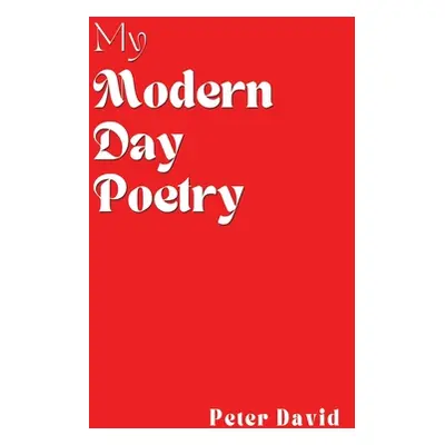 "My Modern Day Poetry" - "" ("Shanahan Peter David")(Paperback)