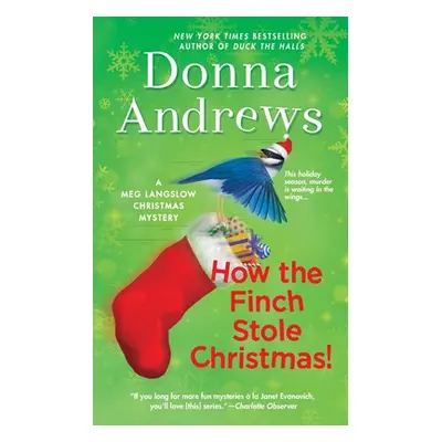 "How the Finch Stole Christmas!: A Meg Langslow Christmas Mystery" - "" ("Andrews Donna")(Paperb