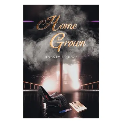 "Home Grown" - "" ("Suggs Rodney J.")(Paperback)