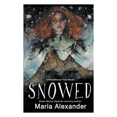 "Snowed: Book 1 in the Bloodline of Yule Trilogy" - "" ("Alexander Maria")(Paperback)