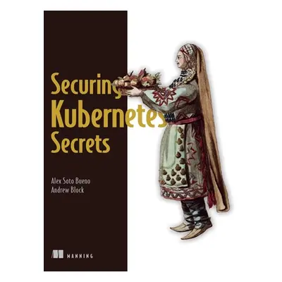 "Kubernetes Secrets Management" - "" ("Soto Bueno Alex")(Paperback)