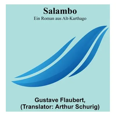 "Salambo: Ein Roman aus Alt-Karthago" - "" ("Flaubert Gustave")(Paperback)