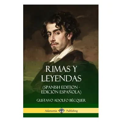 "Rimas y Leyendas (Spanish Edition - Edicin Espaola)" - "" ("Bcquer Gustavo Adolfo")(Paperback)