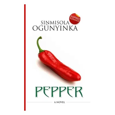 "Pepper" - "" ("Ogunyinka Sinmisola")(Paperback)