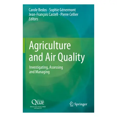 "Agriculture and Air Quality: Investigating, Assessing and Managing" - "" ("Bedos Carole")(Paper