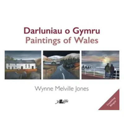 "Darluniau o Gymru / Paintings of Wales" - "" ("Jones Wynne Melville")(Paperback / softback)