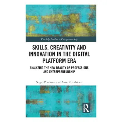 "Skills, Creativity and Innovation in the Digital Platform Era: Analyzing the New Reality of Pro