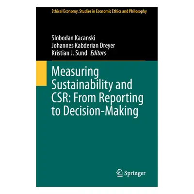 "Measuring Sustainability and Csr: From Reporting to Decision-Making" - "" ("Kacanski Slobodan")