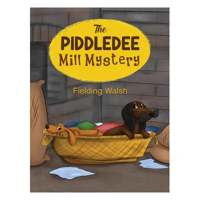 "The Piddledee Mill Mystery" - "" ("Walsh Fielding")(Paperback)