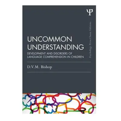 "Uncommon Understanding (Classic Edition): Development and Disorders of Language Comprehension i