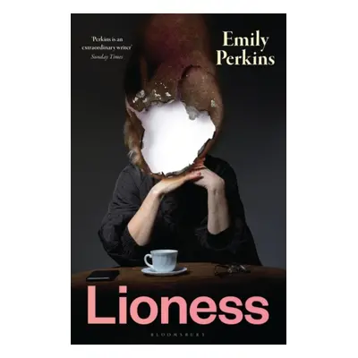 "Lioness" - "The bold new novel from the Women's Prize Longlisted author" ("Perkins Emily")(Pevn