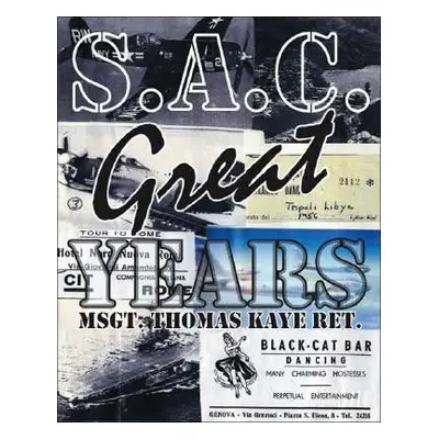 "S.A.C. Great Years" - "" ("Kaye Ret Msgt Thomas")(Paperback)