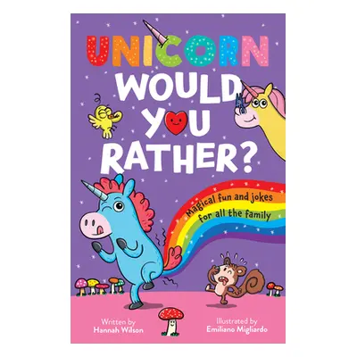 "Unicorn Would You Rather" - "" ("Wilson Hannah")(Paperback)