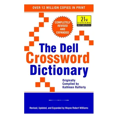 "The Dell Crossword Dictionary: Completely Revised and Expanded" - "" ("Williams Wayne Robert")(