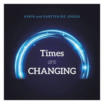 "Times Are Changing" - "" ("Jensen Karin And Karsten Bie")(Paperback)