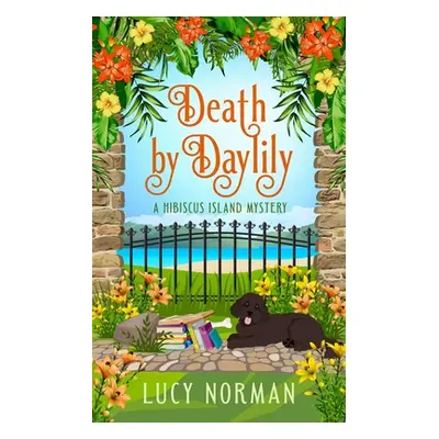 "Death by Daylily: A Hibiscus Island Mystery" - "" ("Norman Lucy")(Paperback)