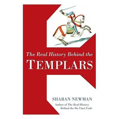 "The Real History Behind the Templars" - "" ("Newman Sharan")(Paperback)