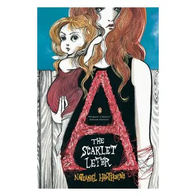 "The Scarlet Letter: (penguin Classics Deluxe Edition)" - "" ("Hawthorne Nathaniel")(Paperback)