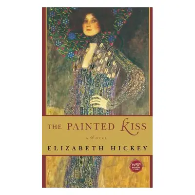 "The Painted Kiss" - "" ("Hickey Elizabeth")(Paperback)