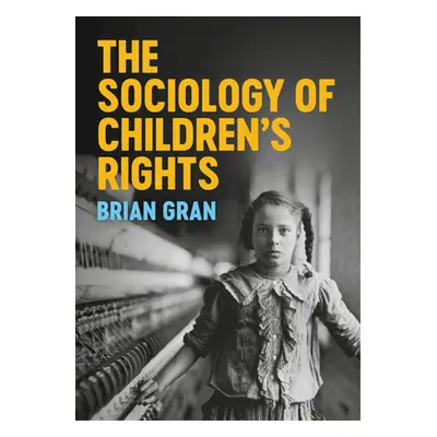 "The Sociology of Children's Rights" - "" ("Gran Brian")(Paperback)