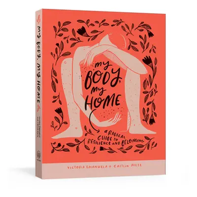 "My Body, My Home: A Radical Guide to Resilience and Belonging" - "" ("Emanuela Victoria")(Other