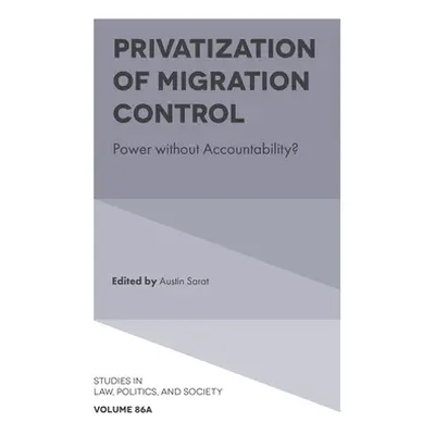 "Privatization of Migration Control: Power Without Accountability?" - "" ("Sarat Austin")(Pevná 