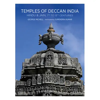 "Temples of Deccan India: Hindu and Jain, 7th to 13th Centuries" - "" ("Michell George")(Pevná v