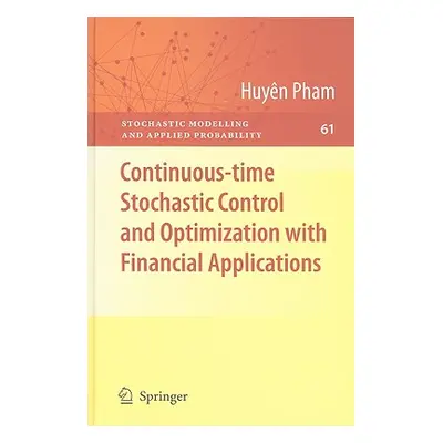 "Continuous-Time Stochastic Control and Optimization with Financial Applications" - "" ("Pham Hu