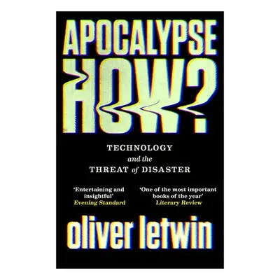 "Apocalypse How?: Technology and the Threat of Disaster" - "" ("Letwin Oliver")(Paperback)