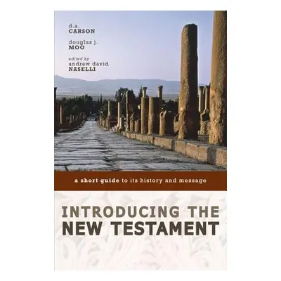 "Introducing the New Testament: A Short Guide to Its History and Message" - "" ("Carson D. A.")(