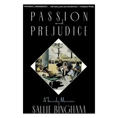 "Passion & Prejudice: A Family Memoir" - "" ("Bingham Sallie")(Paperback)