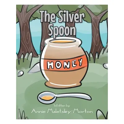 "The Silver Spoon" - "" ("Maletsky-Morton Annie")(Paperback)