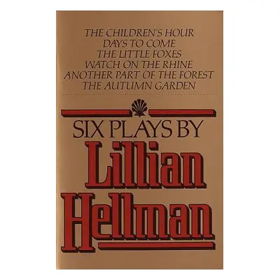 "Six Plays by Lillian Hellman" - "" ("Hellman Lillian")(Paperback)