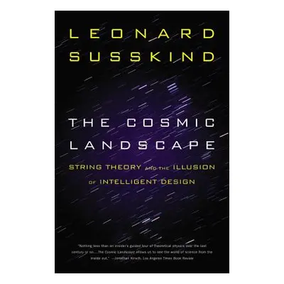 "The Cosmic Landscape: String Theory and the Illusion of Intelligent Design" - "" ("Susskind Leo