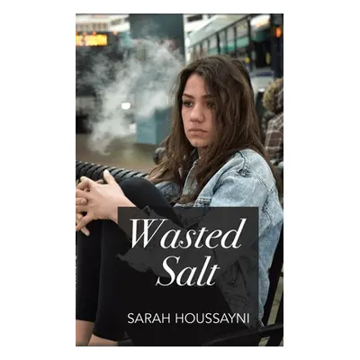 "Wasted Salt" - "" ("Houssayni Sarah")(Paperback)