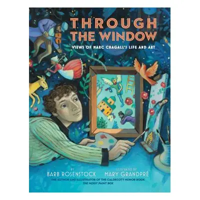 "Through the Window: Views of Marc Chagall's Life and Art" - "" ("Rosenstock Barb")(Pevná vazba)