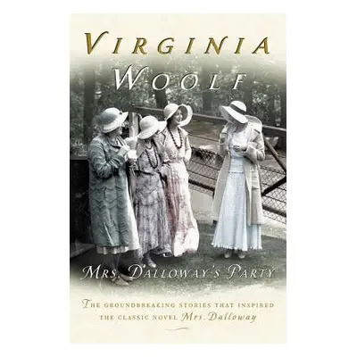 "Mrs. Dalloway's Party: A Short Story Sequence" - "" ("Woolf Virginia")(Paperback)