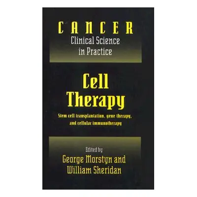 "Cell Therapy: Stem Cell Transplantation, Gene Therapy, and Cellular Immunotherapy" - "" ("Morst