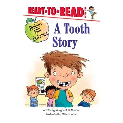 "A Tooth Story: Ready-To-Read Level 1" - "" ("McNamara Margaret")(Pevná vazba)