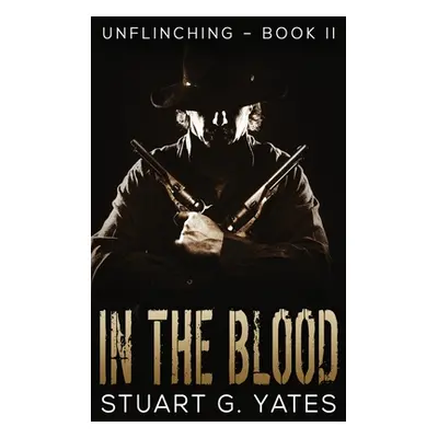 "In The Blood" - "" ("Yates Stuart G.")(Pevná vazba)