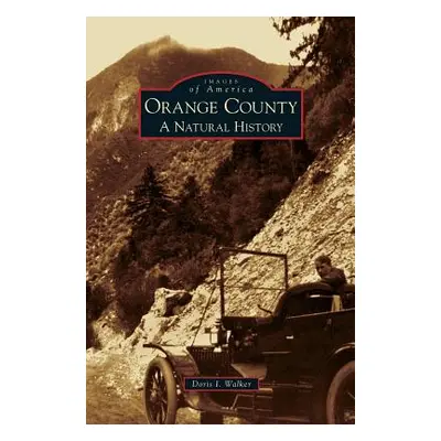 "Orange County: A Natural History" - "" ("Walker Doris I.")(Pevná vazba)