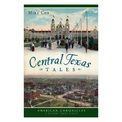 "Central Texas Tales" - "" ("Cox Mike")(Paperback)